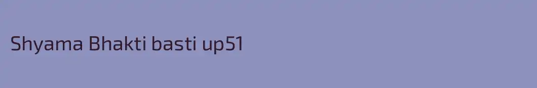 Shyama Bhakti basti up51